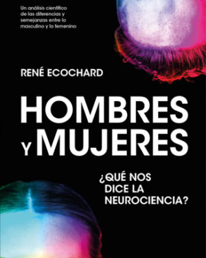 Hombres y mujeres: ¿qué nos dice la neurociencia?