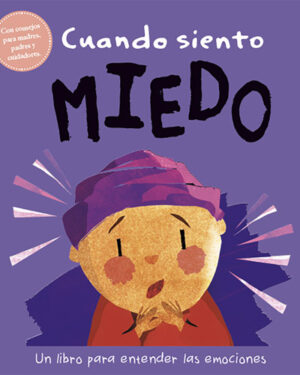 Cuando siento miedo: un libro sobre emociones