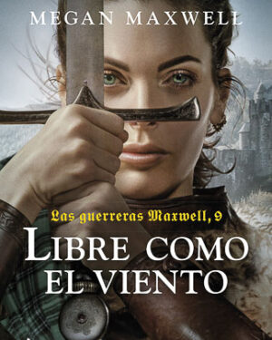 Las guerreras Maxwell, 9. Libre como el viento