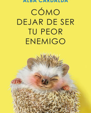 Cómo dejar de ser tu peor enemigo