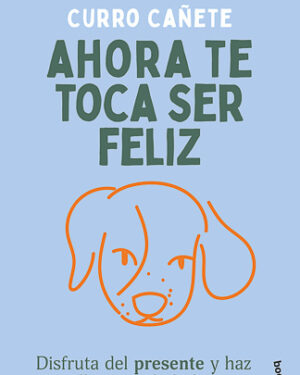 Ahora te toca ser feliz