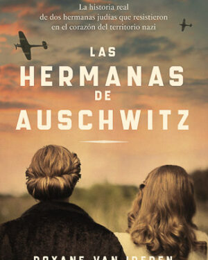Las hermanas de Auschwitz