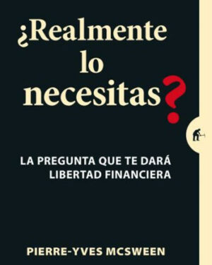 ¿Realmente lo Necesitas?