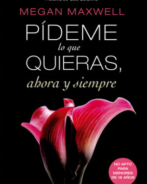 Pídeme lo que quieras, ahora y siempre