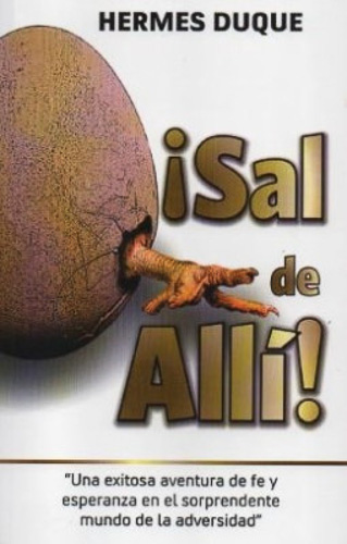 ¡Sal de allí!