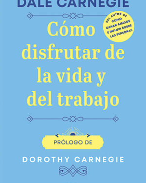 Cómo disfrutar de la vida y el trabajo