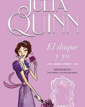 El duque y yo. Bridgerton 1