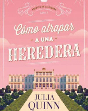 Cómo atrapar a una heredera