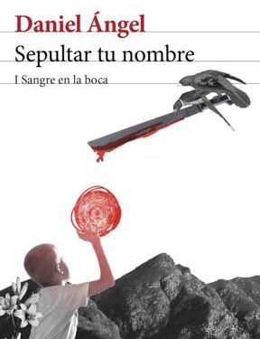 Sepultar tu nombre I (sangre en la boca)