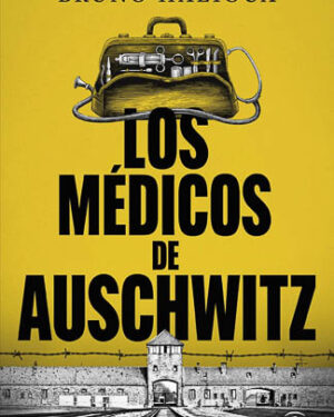 Los médicos de Auschwitz
