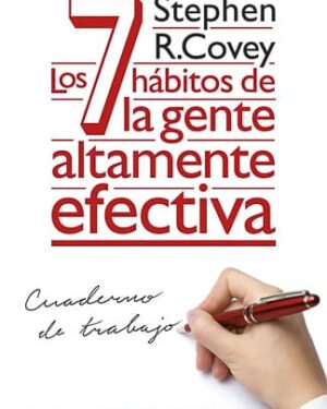 Cuaderno de trabajo. Los 7 hábitos de la gente altamente efectiva